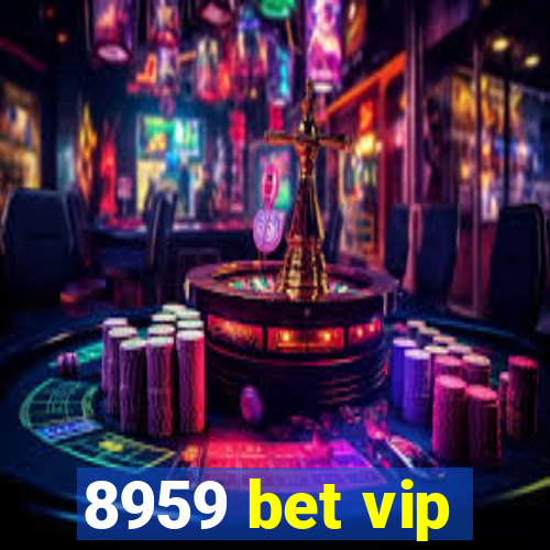 8959 bet vip